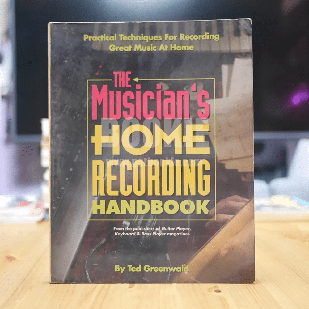 The Musician's Home Recording Handbook By Ted Greenwald