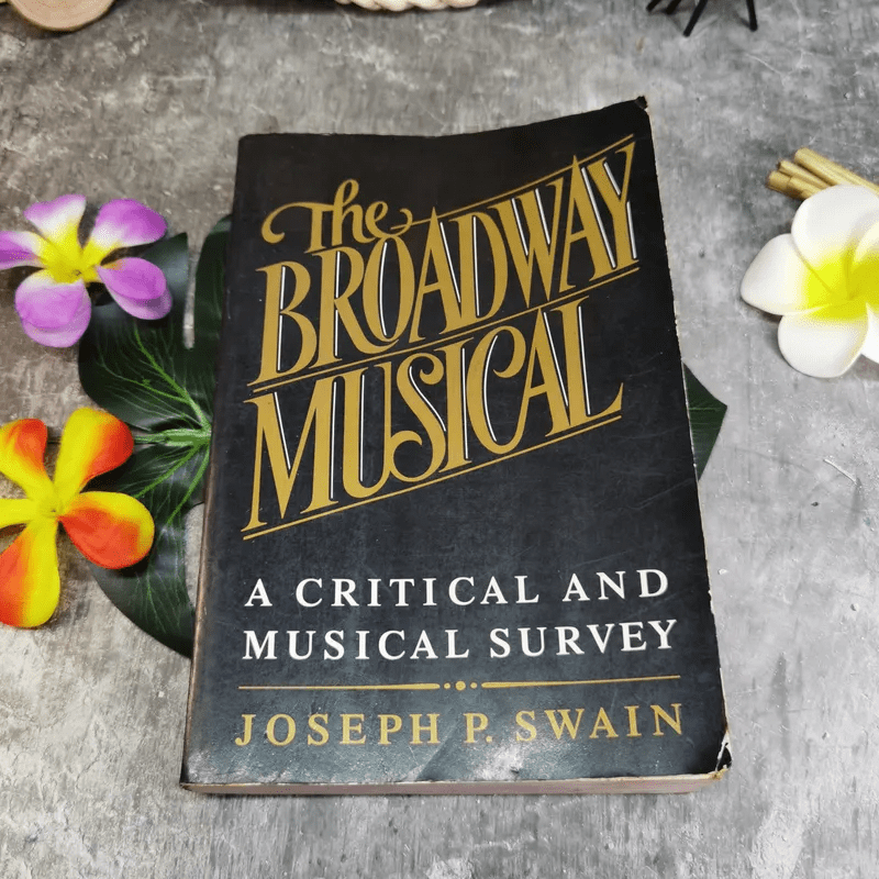 The Broadway Musical - Joseph P.Swain