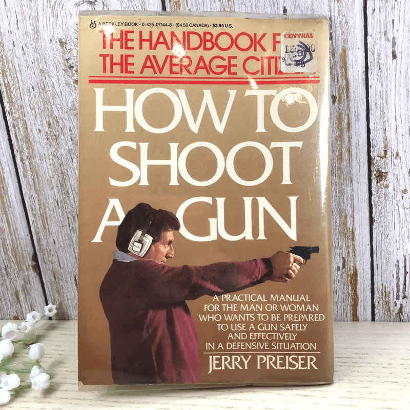 How to Shoot a Gun - Jerry Preiser