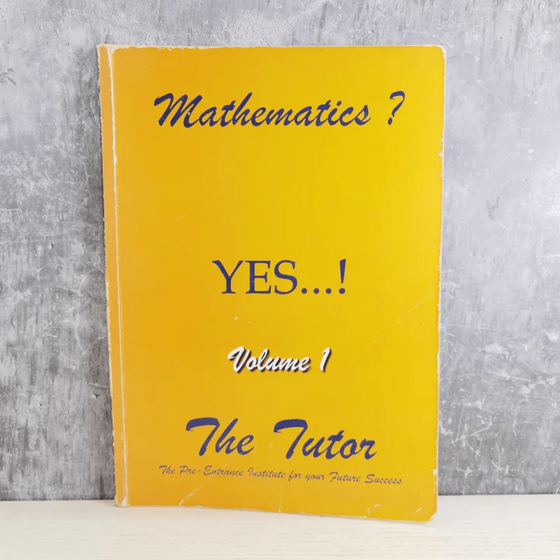 Mathematics Yes Vol.1 - The Tutor