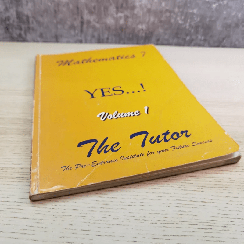 Mathematics Yes Vol.1 - The Tutor