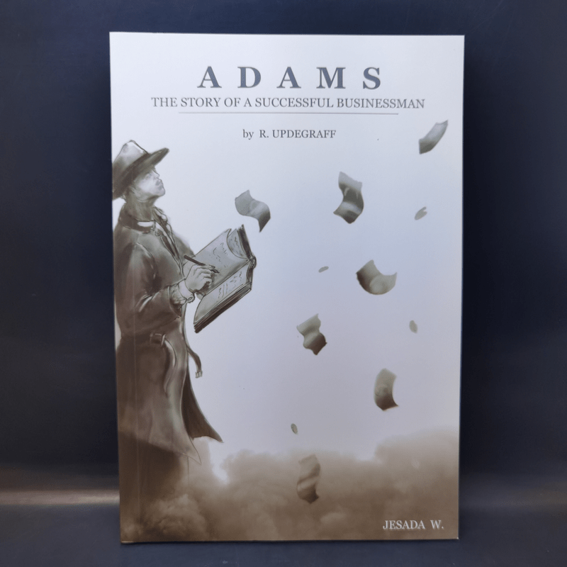 Adams The Story of A Successful Businessman - R.Updegraff
