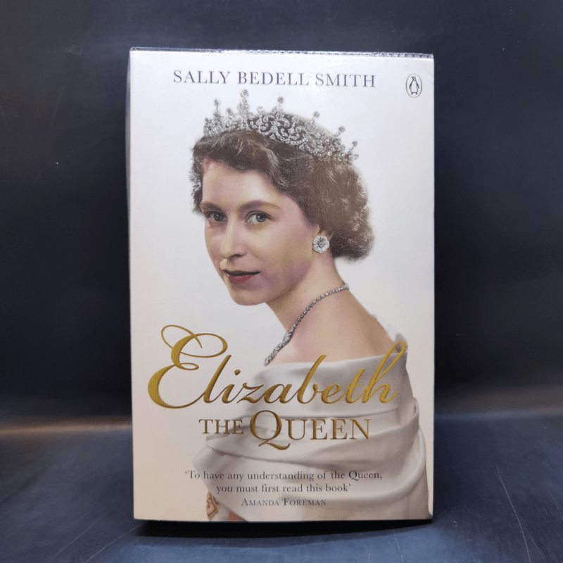 Elizabeth The Queen - Sally Bedell Smith