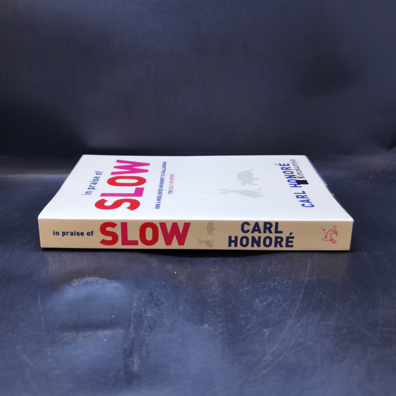 In Praise of Slow - Carl Honore