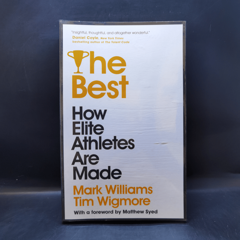 The Best: How Elite Athletes Are Made - Mark Williams, Tim Wigmore