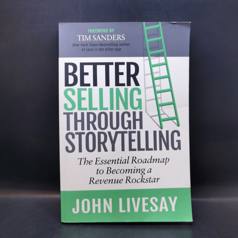 Better Selling Through Storytelling - John Livesay