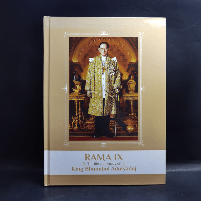 Rama IX The Life and Legacy of King Bhumibol Adulyadej