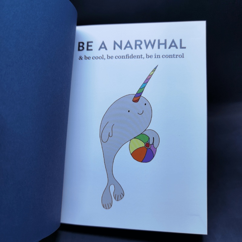 Be A Narwhal & be cool, be confident, be in control - Sarah Ford