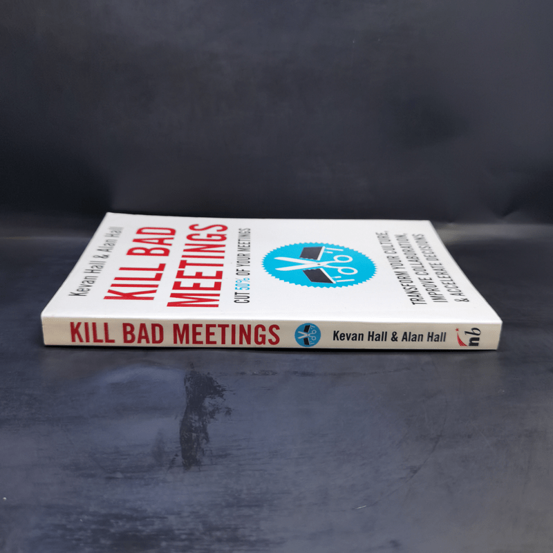 Kill Bad Meetings - Kevan Hall, Alan Hall