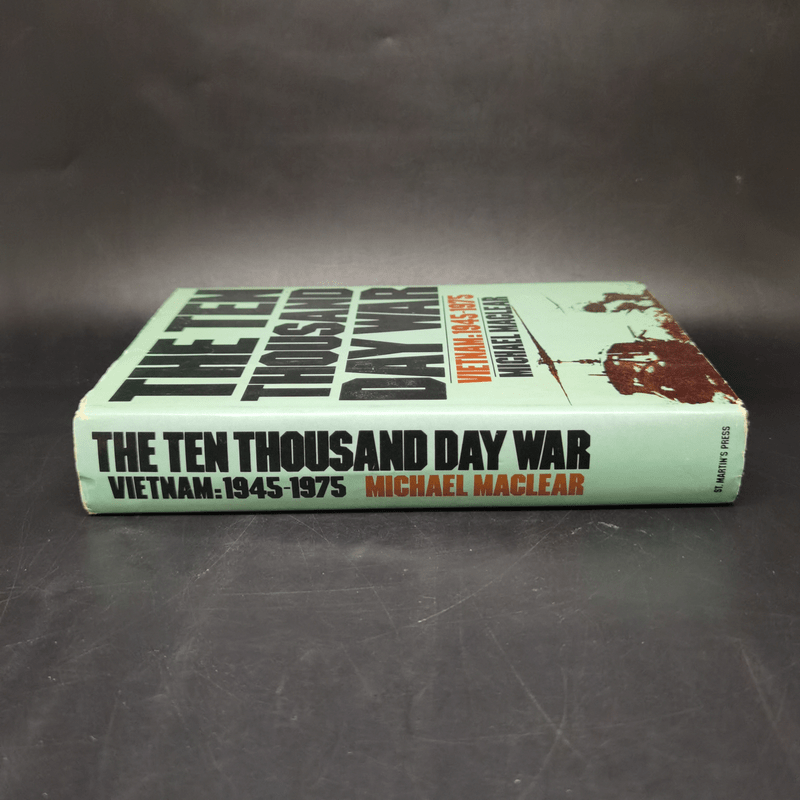 The Ten Thousand Day War Vietnam: 1945-1975 - Michael Maclear