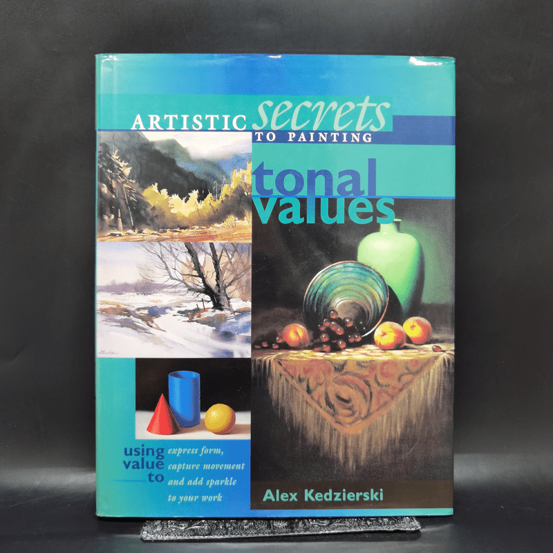 Artistic Secrets to Painting - Tonal Values