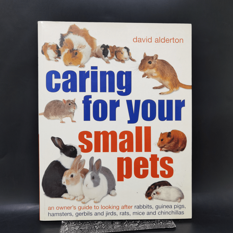 Caring for Your Small Pets - David Alderton