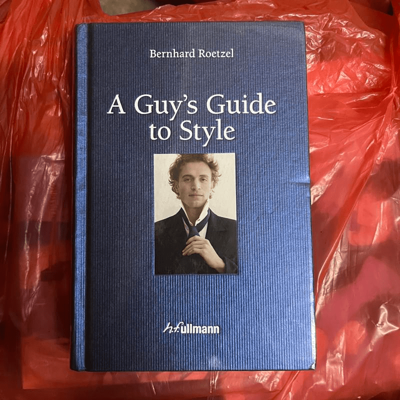 A Guy's Guide to Style - Berhard Roetzel