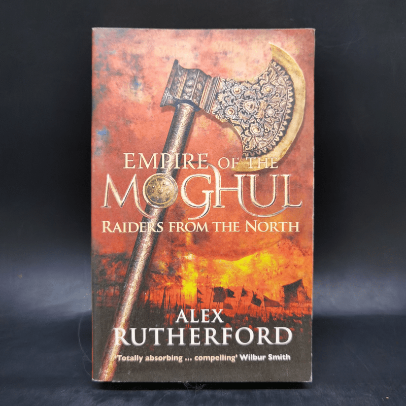 Empire of the Moghul: Raiders From the North - Alex Rutherford