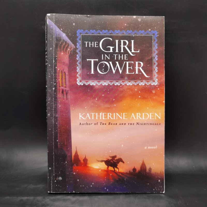 The Girl in the Tower - Katherine Arden