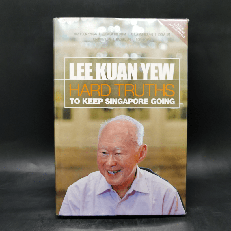 Hard Truths to Keep Singapore Going - Lee Kuan Yew