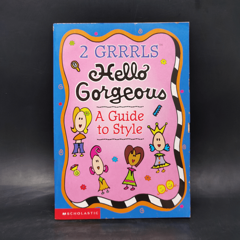 2 Grrrls Hello Gorgeous A Guide to Style