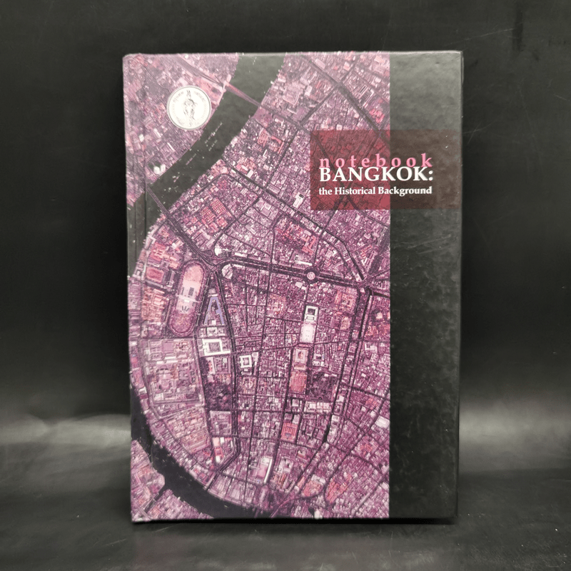 Notebook Bangkok: The Historical Background