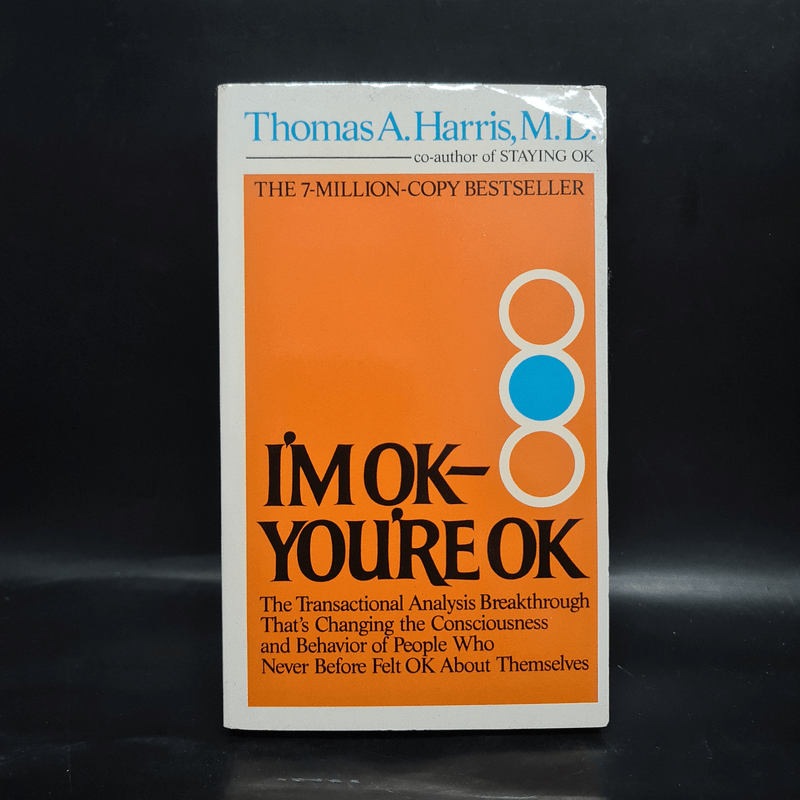 I'm OK - You're OK - Thomas A. Harris, M.D.