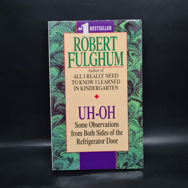 Uh-oh: Some Observations from Both Sides of the Refrigerator Door - Robert Fulghum