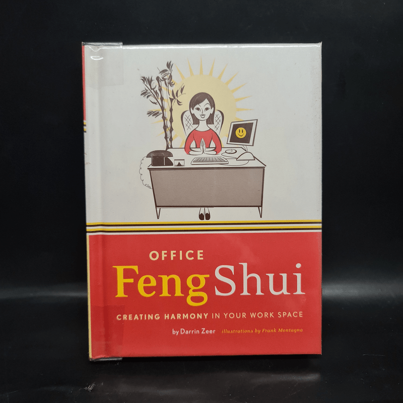 Office Feng Shui: Creating Harmony in Your Work Space - Darrin Zeer