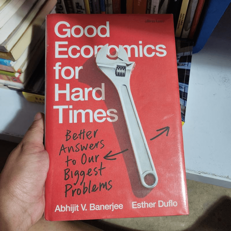 Good Economics for Hard Times - Abhijit V. Banerjee