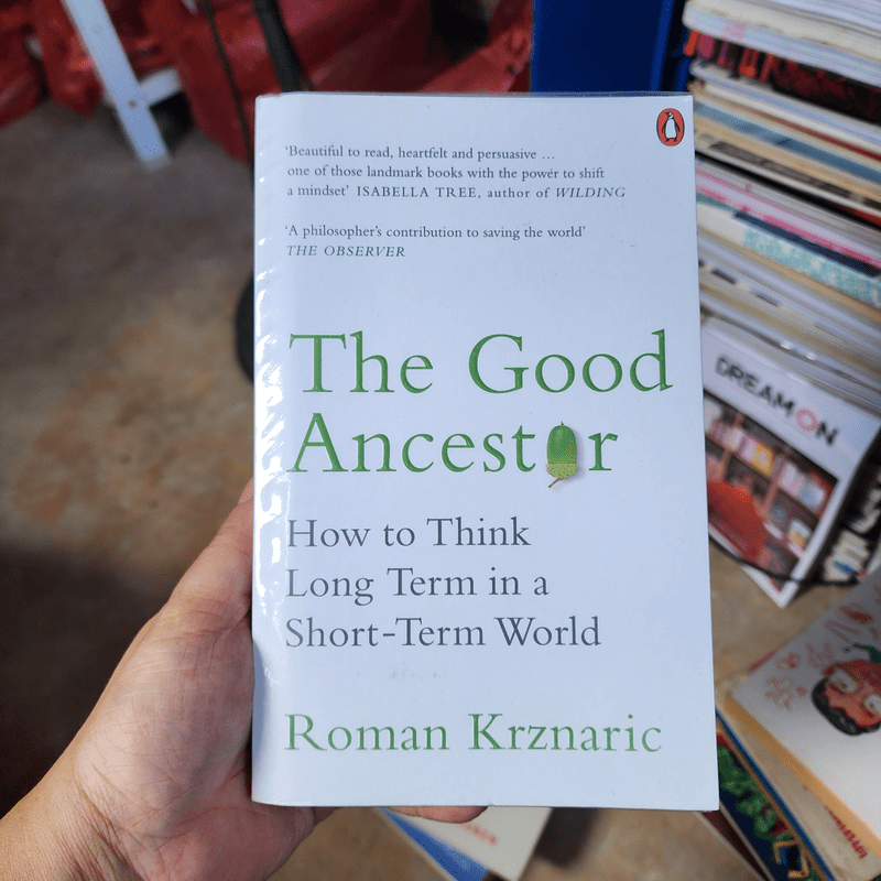 The Good Ancestor - Roman Krznaric