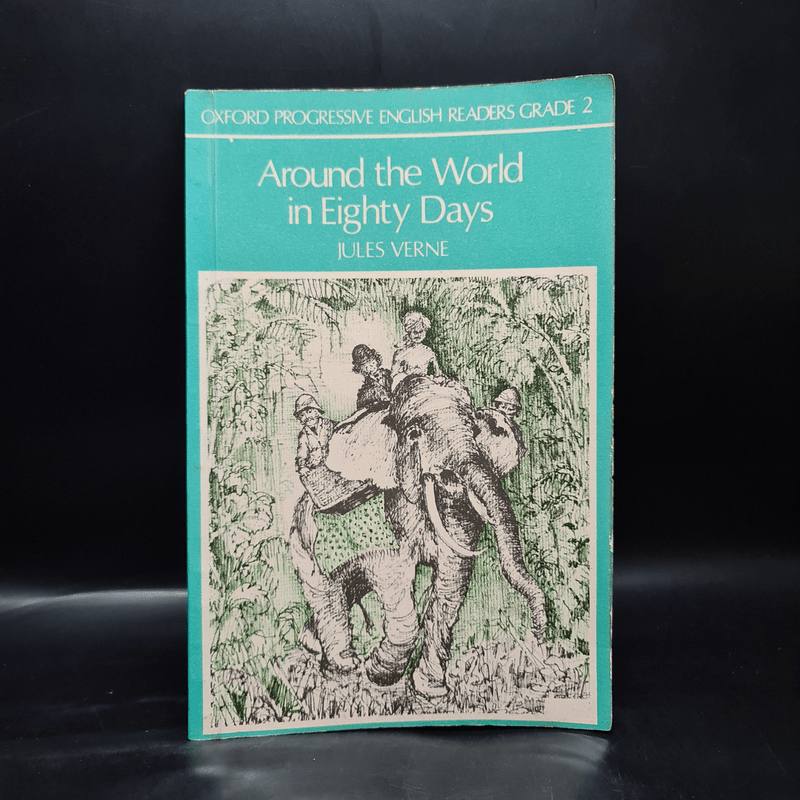 Around the World in Eighty Days - Oxford Progressive English Readers Grade 2