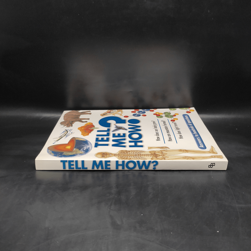 Tell Me How?: Answers to Hundreds of Questions