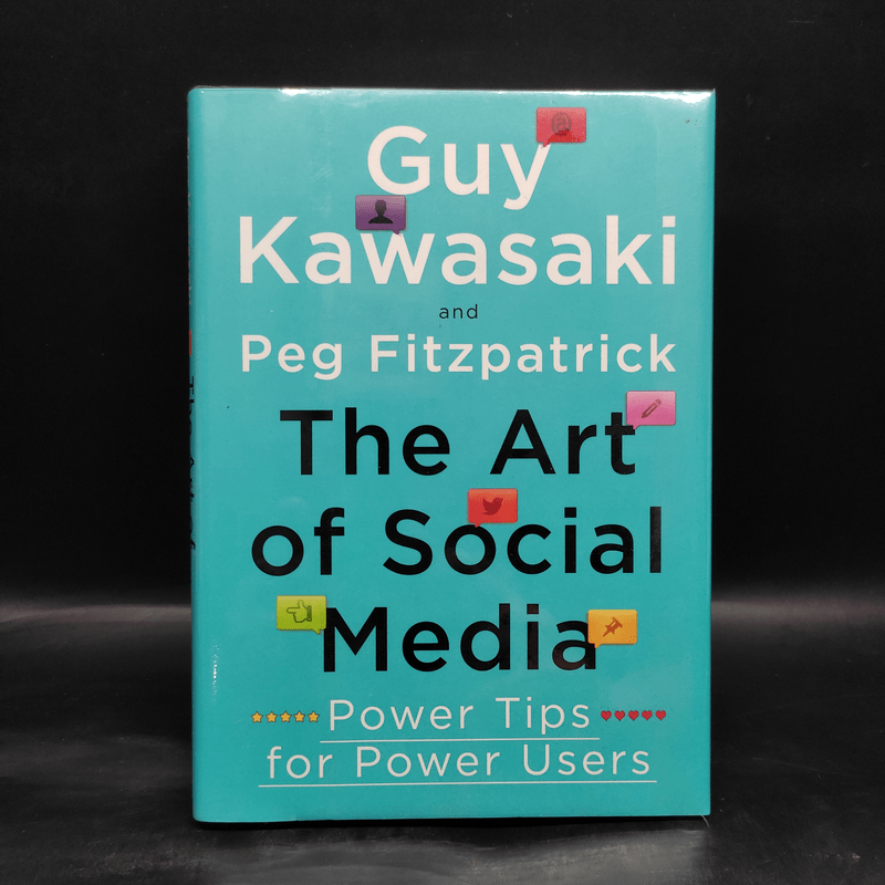 The Art of Social Media - Guy Kawasaki, Peg Fitzpatrick