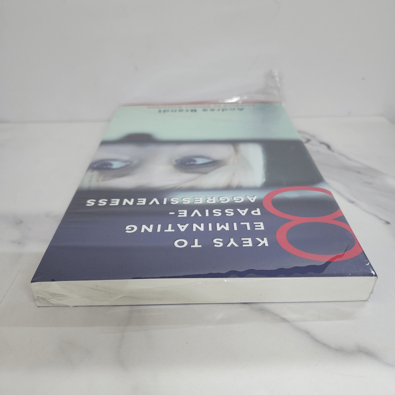 8 Keys to Eliminating Passive-Aggressiveness - Andrea Brandt