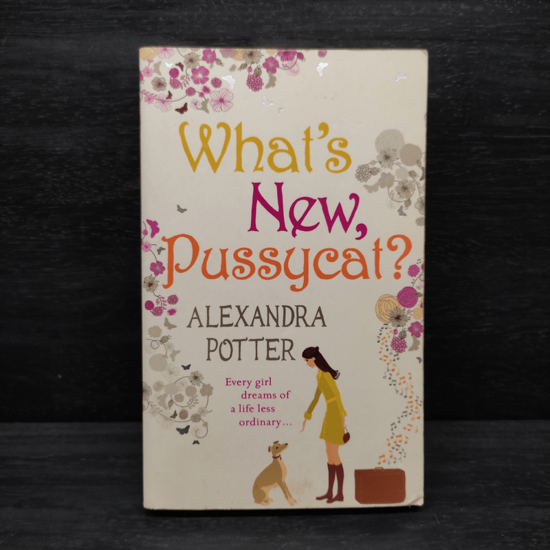 What's New, Pussycat? - Alexandra Potter