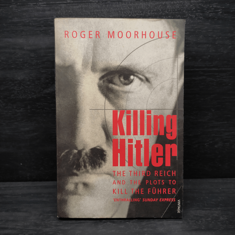 Killing Hitler - Roger Moorhouse