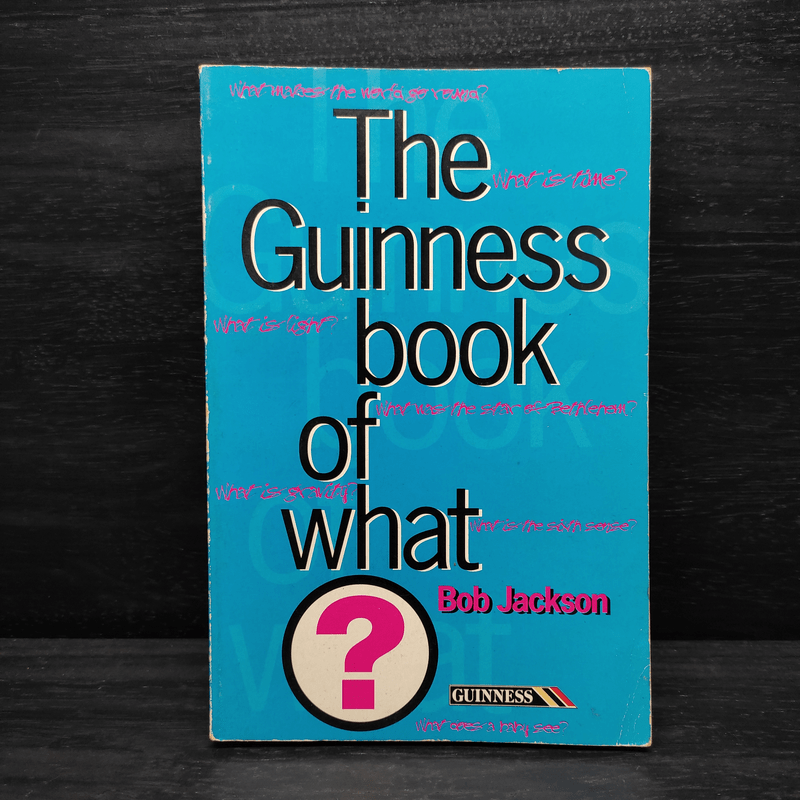 The Guinness Book of What - Bob Jackson