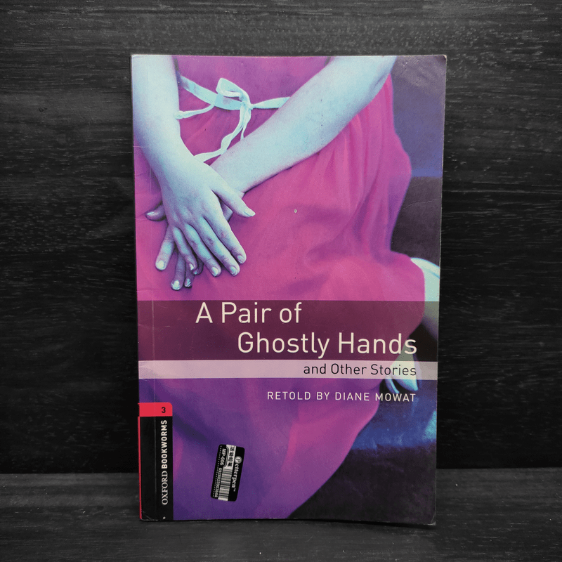 A Pair of Ghostly Hands and Other Stories - Oxford Bookworms 3