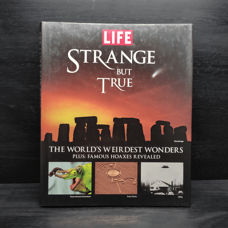 Strange But True: Incredible Stories, True Tales and Fantastic Photos