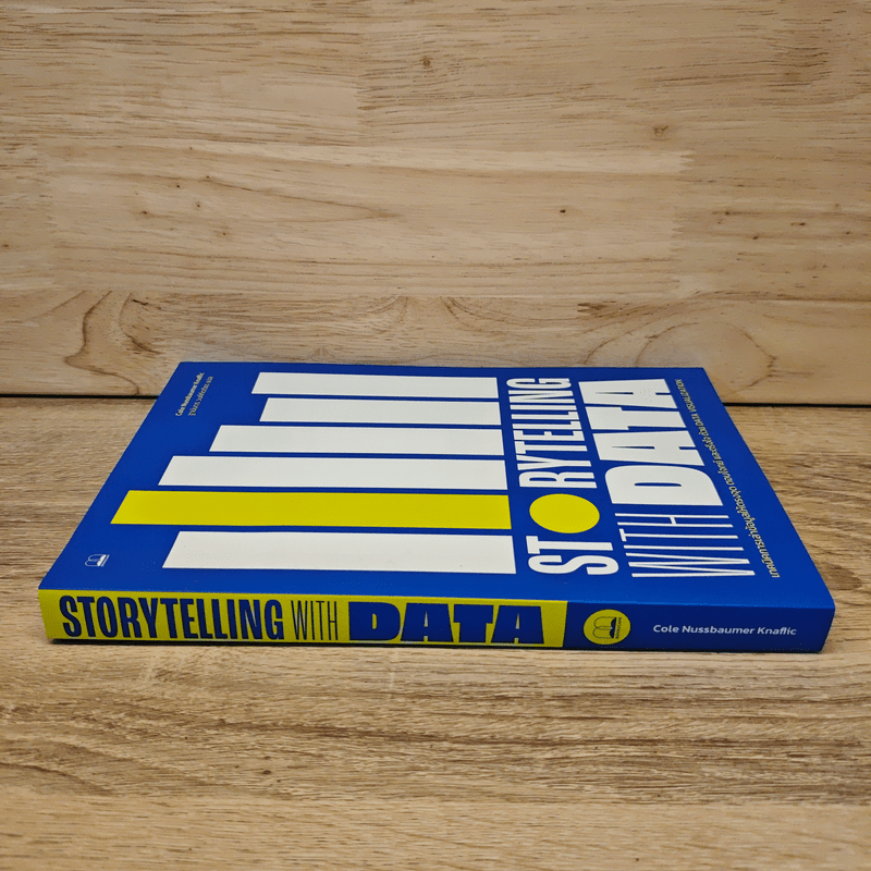 Storytelling with Data - Cole Nussbaumer Knaflic