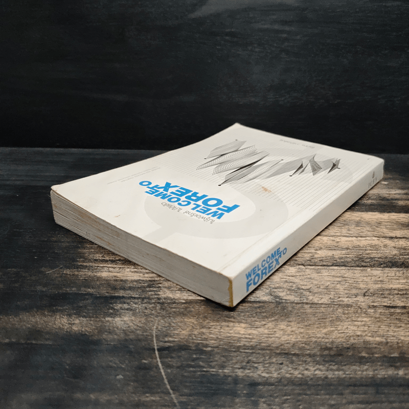 ไม่รู้ฟอเร็กซ์ ไม่ได้แล้ว Welcome to Forex - ธีรภัทร วารีกิจพันธุ์