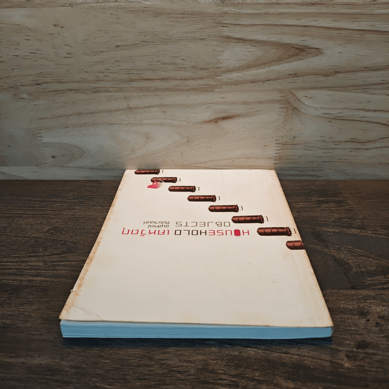 Household Objects เคหวัตถุ - อนุสรณ์ ติปยานนท์