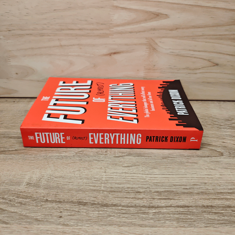 The Future of Almost Everything - Patrick Dixon
