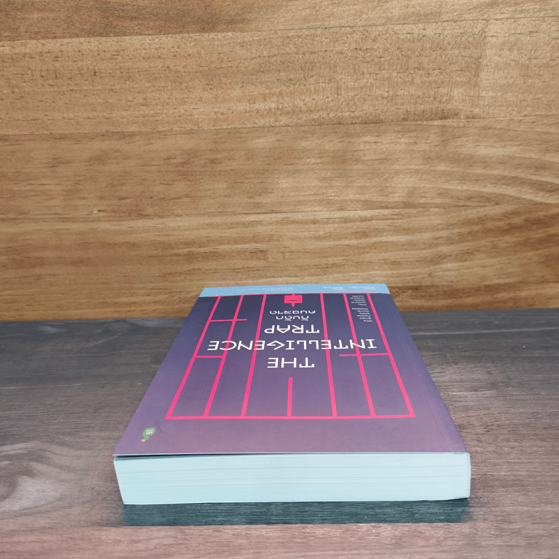 The Intelligence Trap กับดักคนฉลาด - David Robson