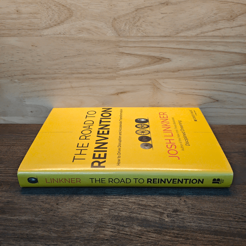 The Road to Reinvention: How to Drive Disruption and Accelerate Transformation - Josh Linkner