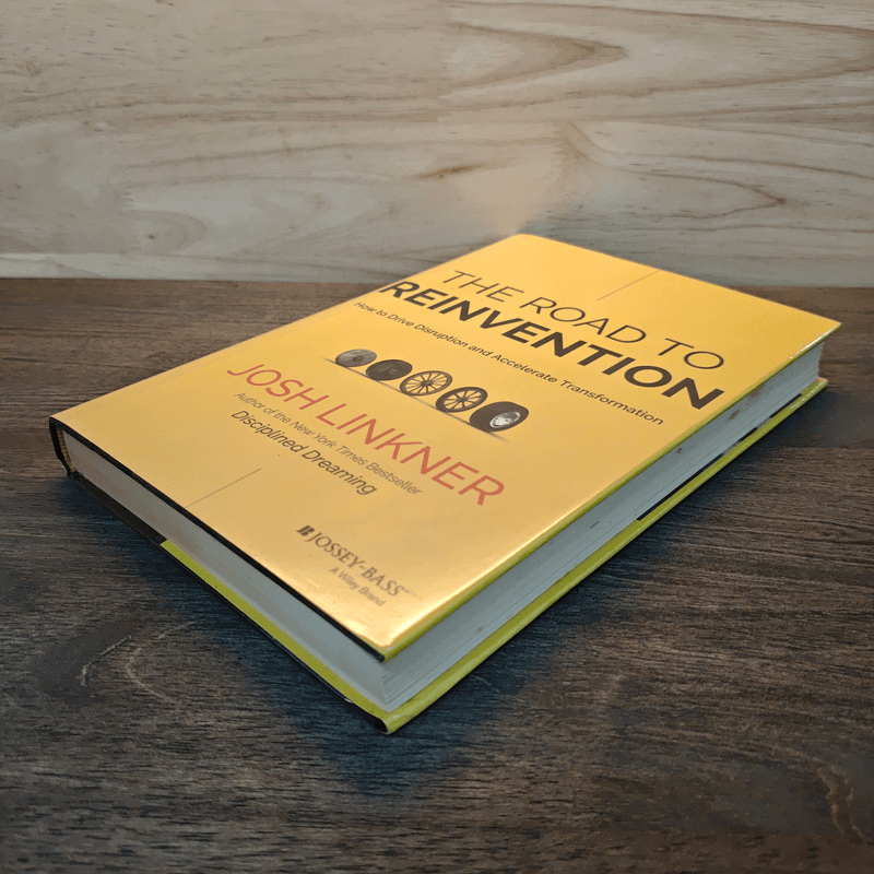 The Road to Reinvention: How to Drive Disruption and Accelerate Transformation - Josh Linkner