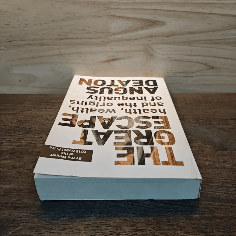 The Great Escape: Health, Wealth, and the Origins of Inequality - Angus Deaton