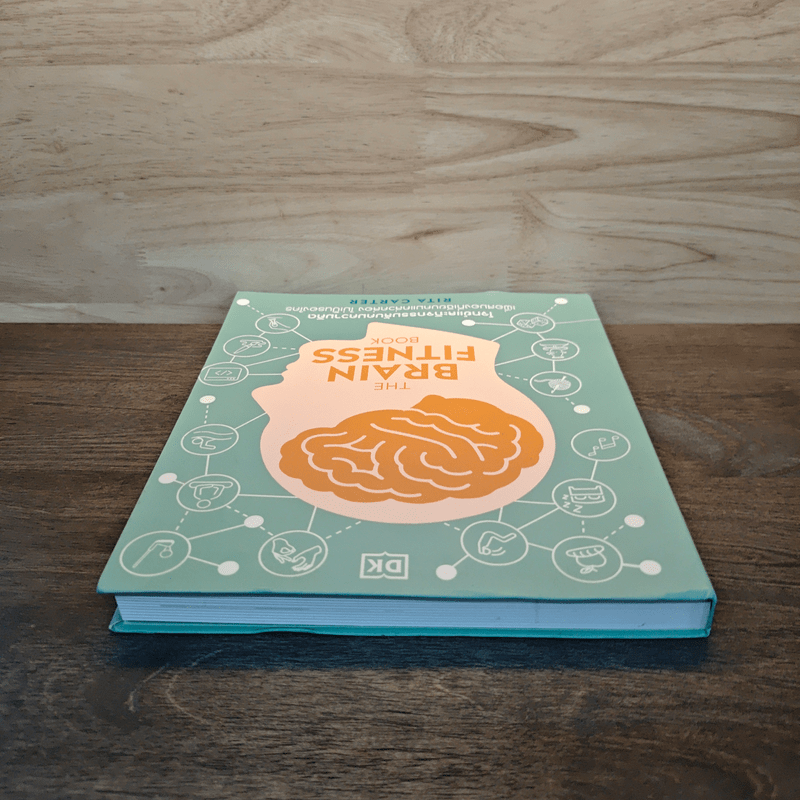 The Brain Fitness Book โจทย์และกิจกรรมลับคมความคิด เพื่อสมองที่เฉียบคมแคล่วคล่อง ไม่เป็นรองใคร - Rita Carter
