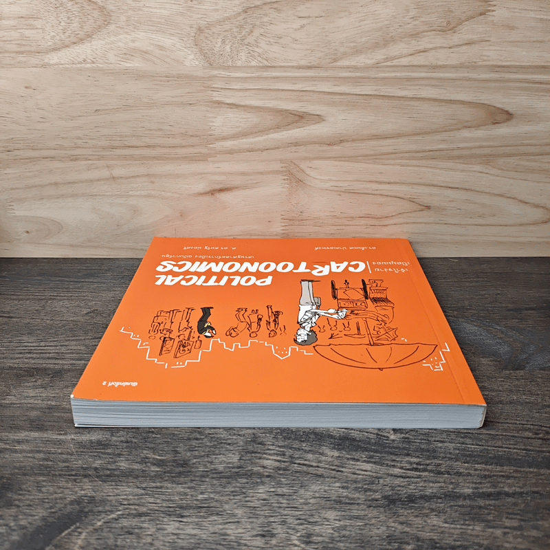 POLITICAL CARTOONOMICS เศรษฐศาสตร์การเมือง ฉบับการ์ตูน - ดร.เต็มยศ ปาลเดชพงศ์, ศ. ดร.สหรัฐ ผ่องศรี