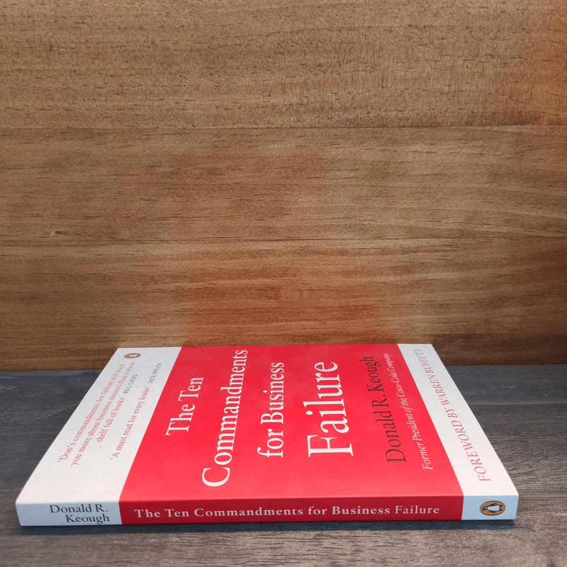 The Ten Commandments for Business Failure - Donald R. Keough