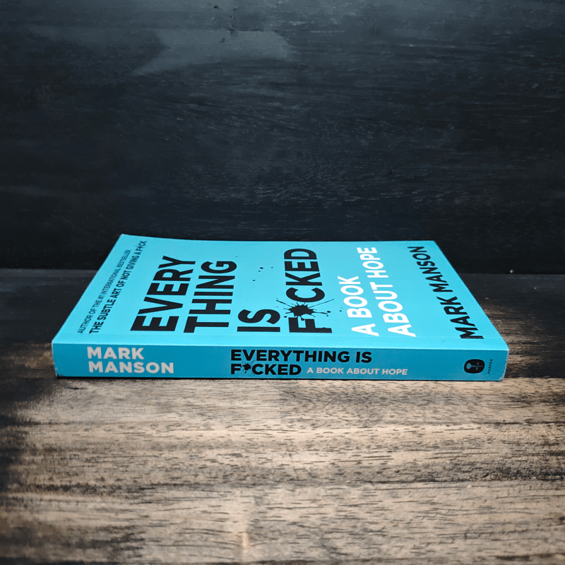 Every Thing is Fucked - Mark Manson