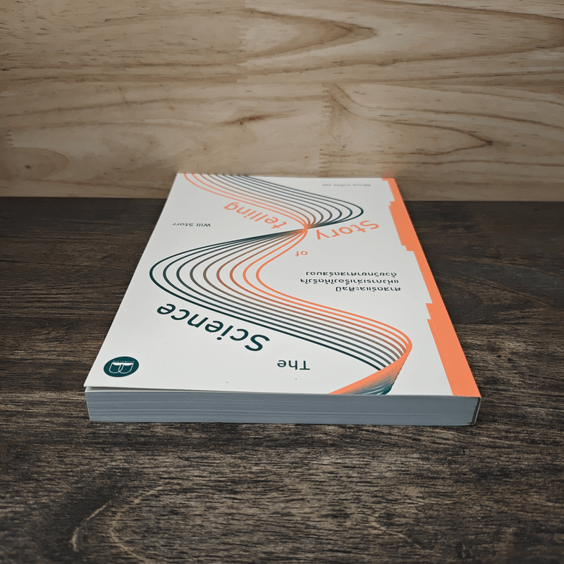 ศาสตร์และศิลป์แห่งการเล่าเรื่องให้ตรึงใจด้วยวิทยาศาสตร์สมอง : The Science of Storytelling - Will Storr (วิล สตอร์), ศิริกมล ตาน้อย