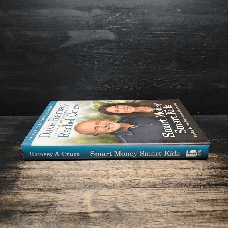 Smart Money Smart Kids: Raising The Next Generation to Win with Money - Dave Ramsey, Rachel Cruze